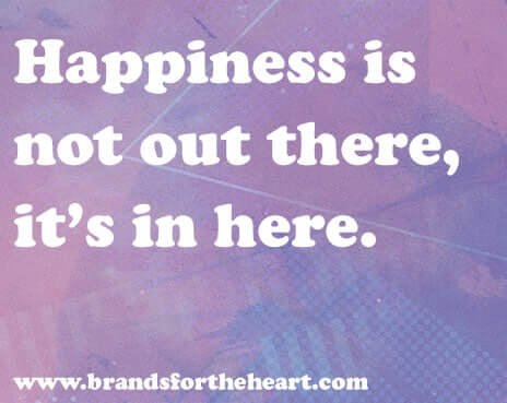 Happiness is not