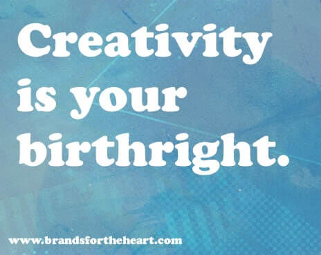 Creativity is your birthright