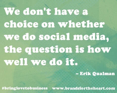 We don't have a choice on whether we do social media, the question is how well we do it