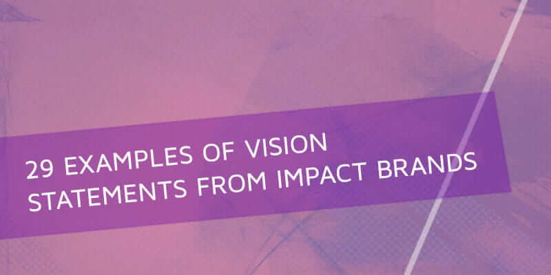 29 examples of vision statements